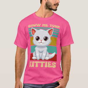 T-shirt Montrez-Moi Vos Kitties