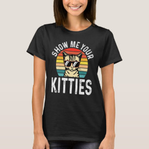 T-shirt Montrez-Moi Vos Kitties Retro Chats Chat Fille Fem