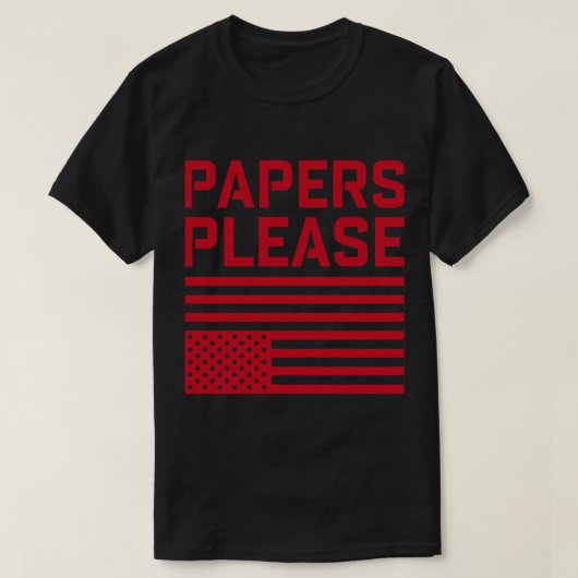 T-shirt Montrez-Moi Vos Papiers S'Il Vous Plaît (Design devant)