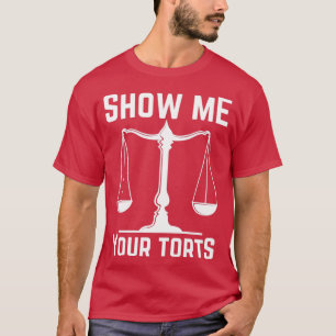 T-shirt Montrez-moi vos torts Amusants Avocat Meilleures C