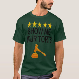 T-shirt Montrez-Moi Vos Torts Drôle Avocat Pun Avocat Loi 