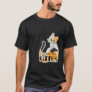 T-shirt Montrez-Moi Votre Chat-Chat Kitties
