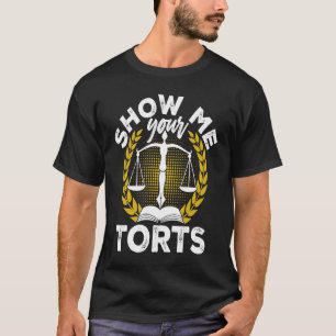 T-shirt Montrez-Moi Votre Étudiant En Droit Torts