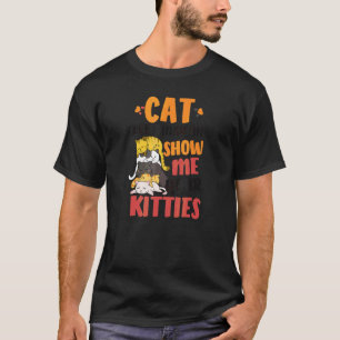 T-shirt Montrez-moi votre médecine vétérinaire Kitties