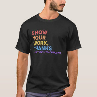 T-shirt Montrez Votre Travail Merci À Chaque Professeur De