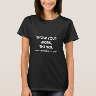T-shirt Montrez Votre Travail Merci À Chaque Professeur De