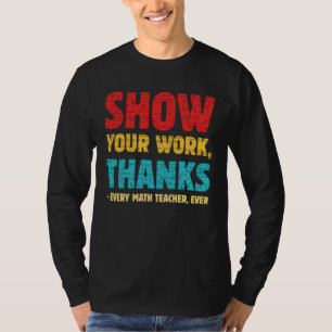 T-shirt Montrez Votre Travail Merci à Tous Les Professeurs