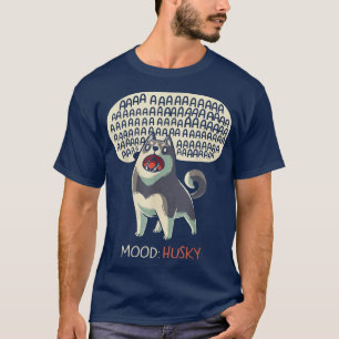 T-shirt Mood Husky Funny mignon Chien Sibérien Husky Howli