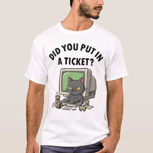 T-shirt Moody helpdesk cat demande si vous avez mis un tic (Devant)