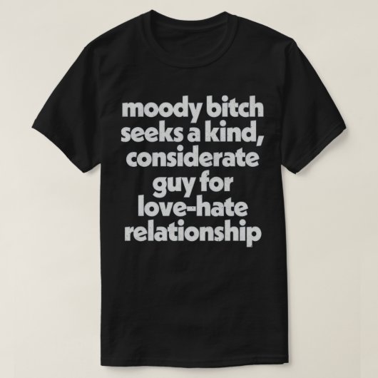 T-shirt Moody Humour Relation Objectifs Design (Design devant)