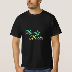 T-shirt Moody Mocks - Sarcasme et attitude dans le style