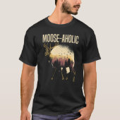 T-shirt Moose aholic Moose Faune Animal Alces Elk Deer (Devant)