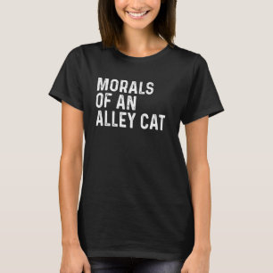 T-shirt Morale d'un chat de ruelle humour drôle blague pol