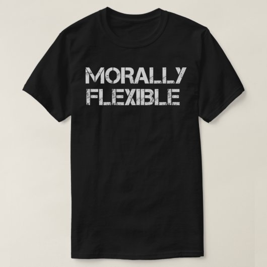 T-shirt Morally Flexible (Design devant)
