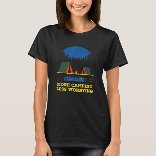 T-shirt More Camping Less Worrying Camper Friends Camp Bud (Devant)