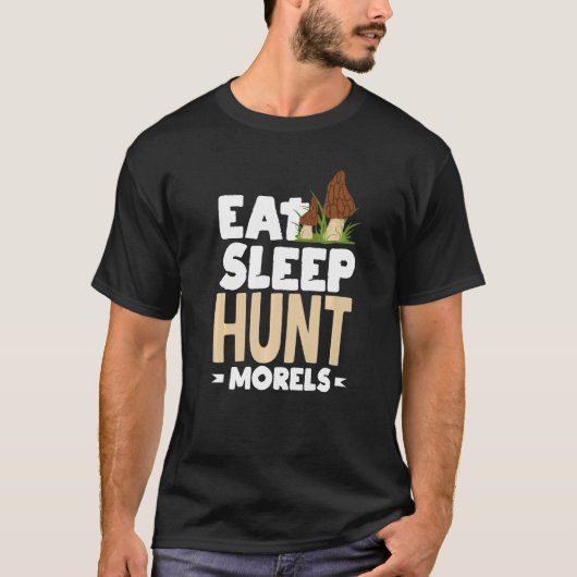 T-shirt Morel Mushroom Hunter Foraging Eat Sleep Hunt More (Devant)