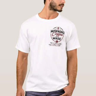 T-shirt Morning Coffee avec Wade MCW Faith