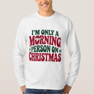 T-shirt Morning Person Christmas 2025 Funny Tee