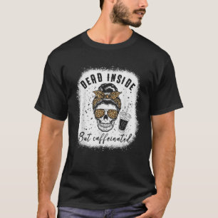 T-shirt Mort À L'Intérieur Mais Cafféiné Messy Bun Skull L