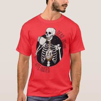 T-shirt Mort À L'Intérieur Mais Caffiné