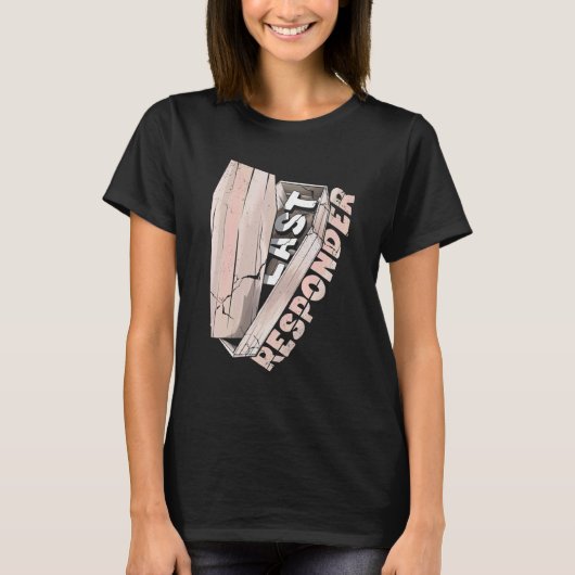 T-shirt Mortician Mortuary Funeral Director Dernier Respon (Devant)
