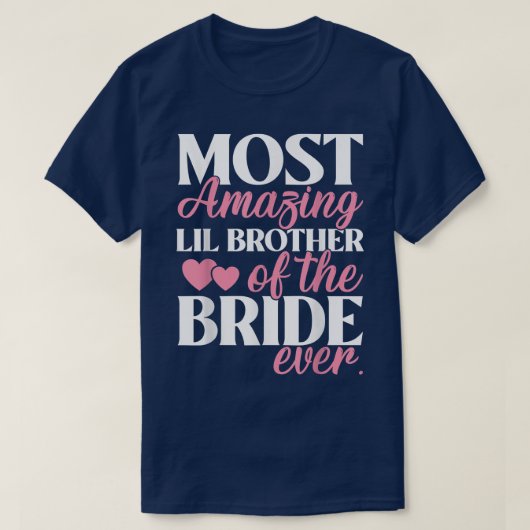 T-shirt Most Amazing Little Brother of the Bride Wedding  (Design devant)