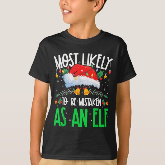 T-shirt Most Likely To Be Mistaken As An Elf Funny Matchin (Devant)