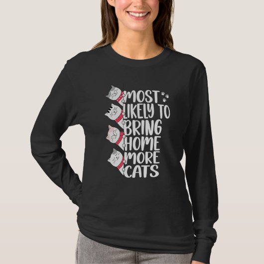 T-shirt Most Likely To Bring Home More Cats Adopt A Cat Wo (Devant)