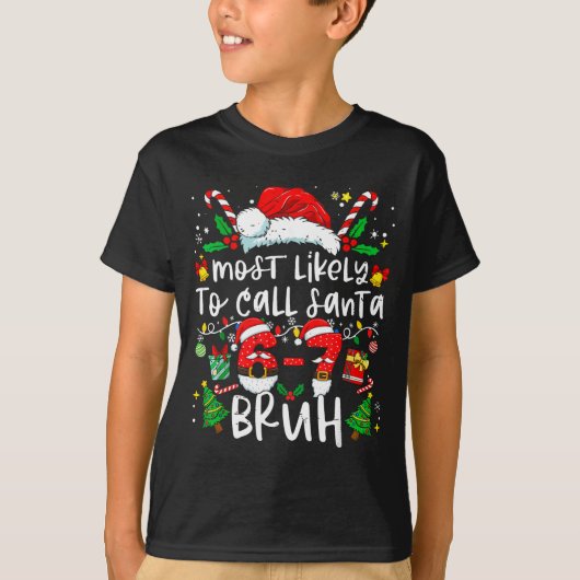 T-shirt Most Likely To Call Santa 67 Bruh Six Seven Christ (Devant)