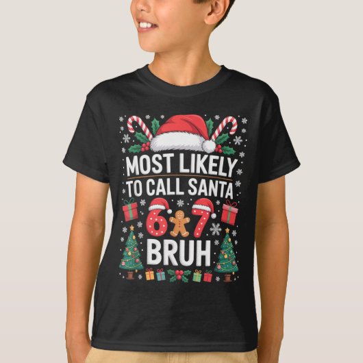 T-shirt Most Likely To Call Santa 67 Six Seven Bruh Christ (Devant)