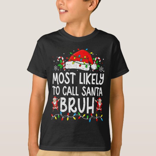 T-shirt Most Likely To Call Santa Bruh Boy Funny Matching (Devant)