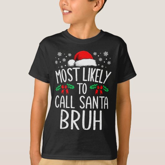 T-shirt Most Likely To Call Santa Bruh Funny Matching Chri (Devant)