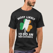 T-shirt Most Likely To Do An Irish Goodbye St Patrick's Da (Devant)