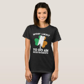 T-shirt Most Likely To Do An Irish Goodbye St Patrick's Da (Devant entier)