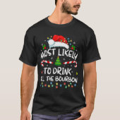 T-shirt Most Likely To Drink All The Bourbon Funny Christm (Devant)