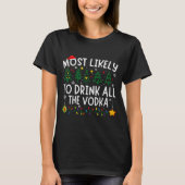 T-shirt Most Likely To Drink All The Vodka Matching Christ (Devant)