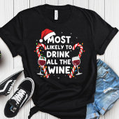 T-shirt Most Likely To Drink All The Wine – Funny Christma