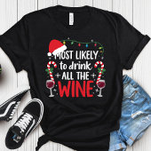 T-shirt Most Likely To Drink All The Wine Funny Christmas