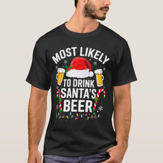 T-shirt Most Likely To Drink Santa's Beer Funny Drinking C (Devant)