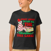 T-shirt Most Likely To Eat All The Christmas Tree Cakes - (Devant)