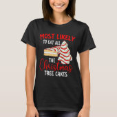T-shirt Most Likely To Eat All The Christmas Tree Cakes - (Devant)