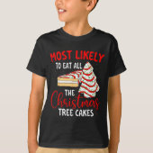 T-shirt Most Likely To Eat All The Christmas Tree Cakes - (Devant)