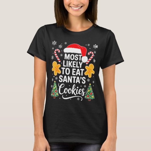 T-shirt Most Likely To Eat Santa's Cookies Shirt Family Ch (Devant)