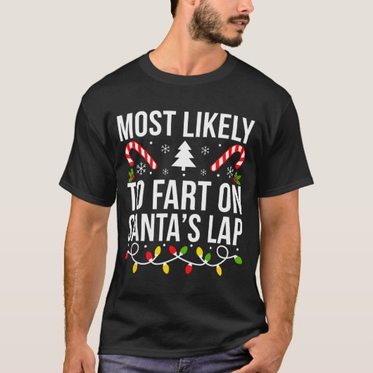 T-shirt Most Likely To Fart On Santas Lap Funny Christmas  (Devant)