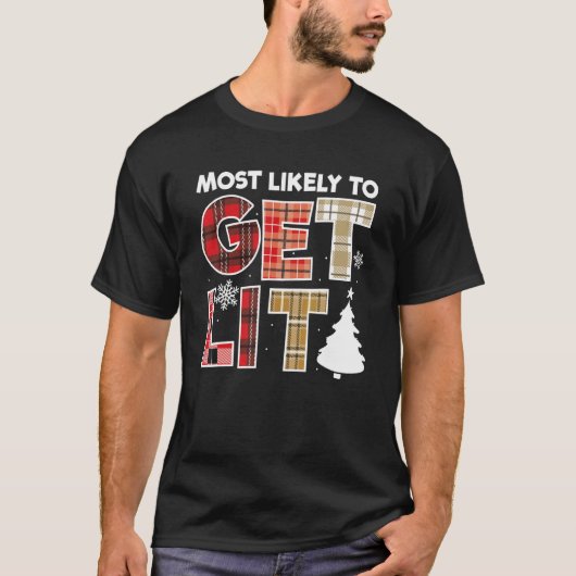 T-shirt Most Likely To Get Lit Family Christmas 1 (Devant)