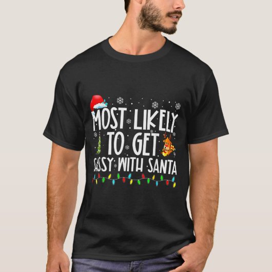 T-shirt Most Likely To Get Sy With Santa Christmas  (Devant)