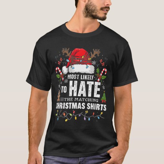 T-shirt Most Likely To Hate Matching Christmas Funny Famil (Devant)