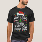 T-shirt Most Likely To Hate Matching Christmas Funny Famil (Devant)