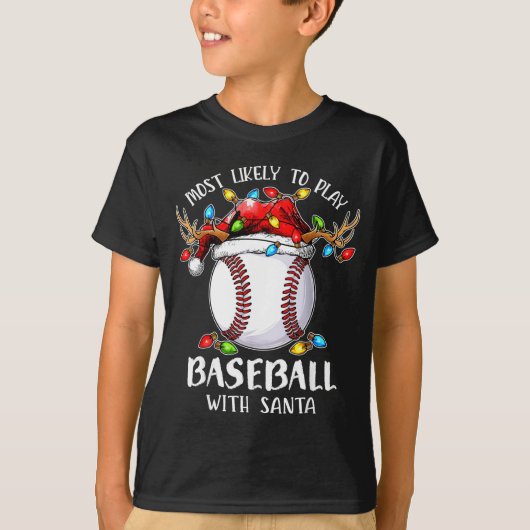T-shirt Most Likely To Play Baseball With Santa Christmas (Devant)