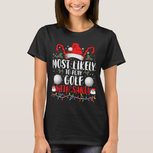 T-shirt Most Likely To Play Golf With Santa Family Xmas (Devant)
